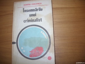 Insemnarile unui criminalist - Dumitru Ceacanica