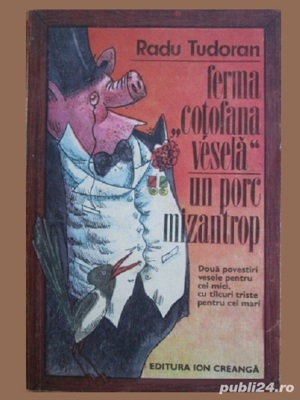 Radu Tudoran - Ferma Cotofana Vesela. Un porc mizantrop
