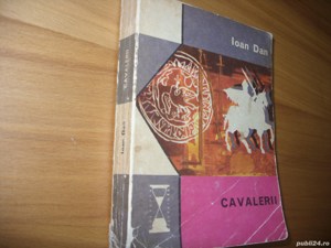 Ioan Dan - Cavlerii  ( 400 pagini, putin uzata ) - imagine 2
