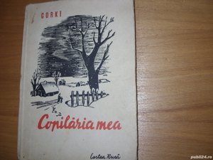 M. Gorki - Copilaria mea ( 1951, Editura Cartea Rusa, ilustrata )