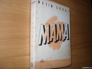 Maxim Gorki - Mama ( 1947, are 299 pagini )