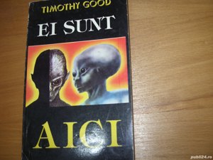 Ei sunt aici - Timothy Good  ( ilustrata )