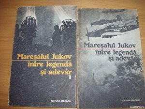 Maresalul Jukov - Intre legenda si adevar  (  ilustrata, 2 volume )