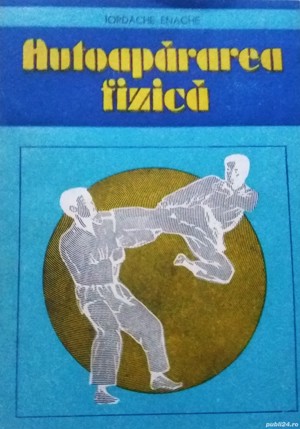 carte Autoapărare Fizică de Iordache Enache
