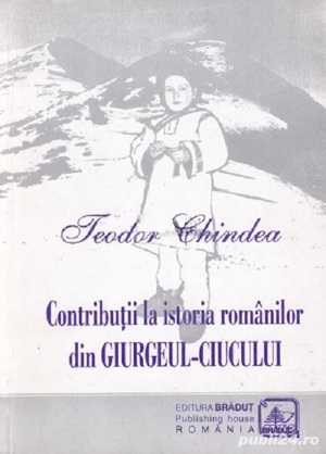 Teodor Chindea - Contributii la istoria romanilor din Giurgeul-Ciucului 