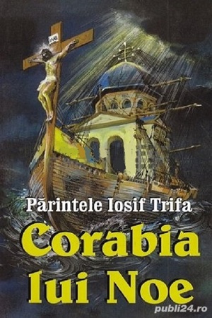  Iosif Trifa - Corabia Lui Noe 