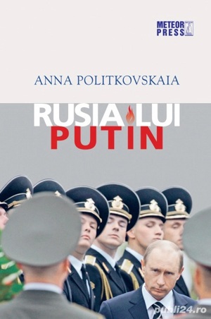 Anna Politkovskaia - Rusia lui Putin
