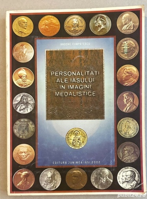 Andone Cumpatescu - Personalități ale Iasului in imagini medalistice Catalog numismatic Medalii Iași