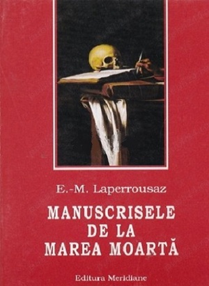 E.M.Laperrousaz - Manuscrisele de la Marea Moarta