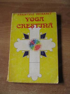 Parintele Dechanet - Yoga crestina