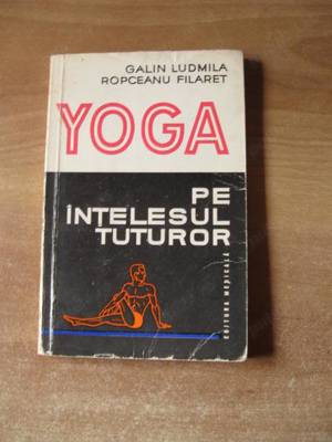 Galin Ludmila   R.Filaret - Yoga pe intelesul tuturor