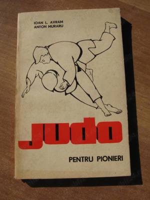 Ioan L. Avram    Anton Muraru - Judo pentru pionieri
