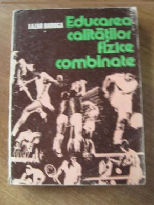 Lazar Baroga - Educarea calitatilor fizice combinate