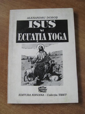 Alexandru Dobos -  Isus si ecuatia Yoga