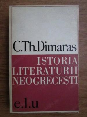 Istoria literaturii neogrecesti de C. Th. Dimaras,1968, 624 pagini