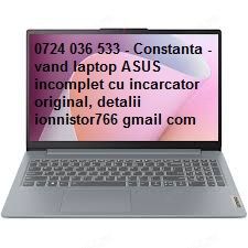   - Constanta - vand laptop ASUS incomplet cu incarcator original