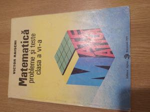 Victor Raischi - Matematica. Probleme si teste clasa a VI-a - 1995