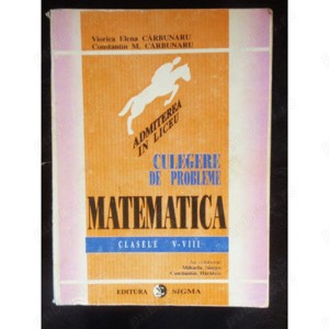 Culegere de probleme. Matematica clasele V-VIII - Admiterea in liceu