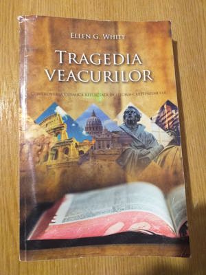 Ellen G. White - Tragedia veacurilor