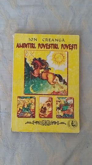 Amintiri, Povestiri, Povești - Ion Creangă