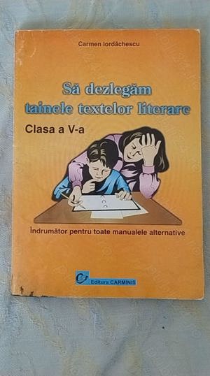 Carmen Iordăchescu - Să dezlegam tainele textelor literare. Clasa a V-a