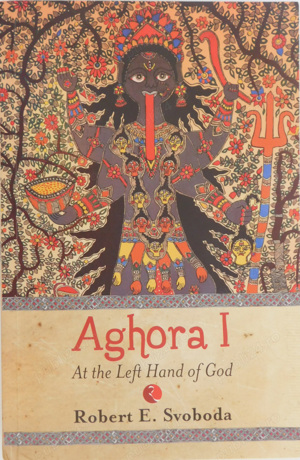 Aghora Trilogy - Robert Svoboda