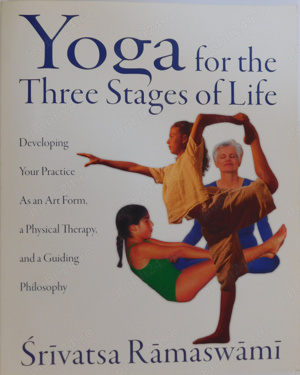 Yoga for the Three Stages of Life - Srivatsa Ramaswami