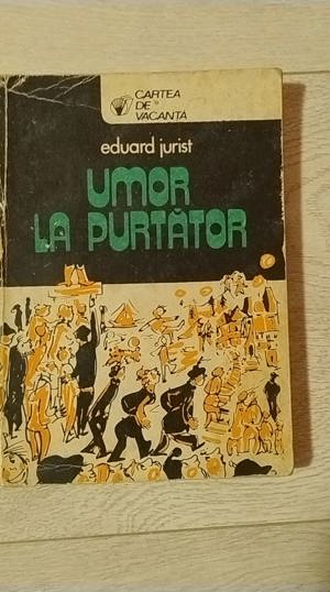 Eduard Jurist - Umor la purtator