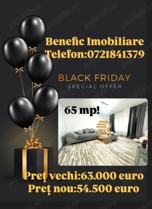 BLACK FRIDAY LA Benefic Imobiliare-2camere-65 M,et 3 4 zona Mihai Bravu