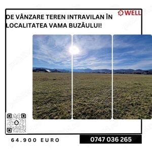 De vânzare teren intravilan în localitatea Vama Buzăului!