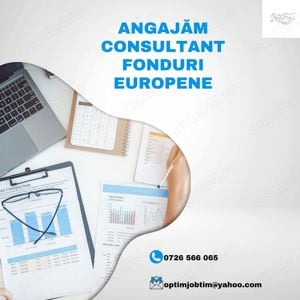 Angajăm Consultant Fonduri Europene