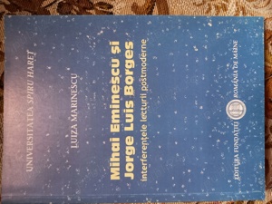 Mihai Eminescu si Jorge Louis Borges Interferentele literaturii postmoderne de Luiza Marinescu  - imagine 2