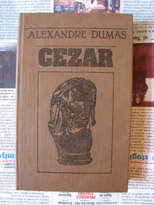 Carte - Alexandre Dumas = Contesa De Charny _  Alexandre Dumas = Cezar - imagine 3