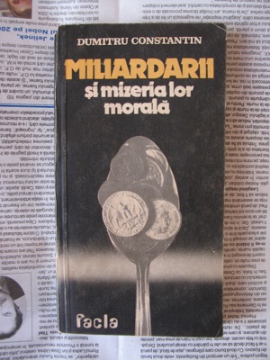Carte - Miliardarii si mizeria lor morala   Mondo umano - D.Constantin - imagine 2