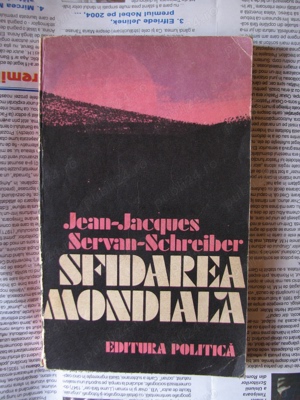 Carte - Sfidarea mondiala = Jean Jacques, Servan Schreiber _ Lumea in gandire = Marian Voiculescu