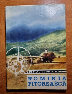 Romania pitoreasca -Al.Vlahuta- ed.Tineretului 1958