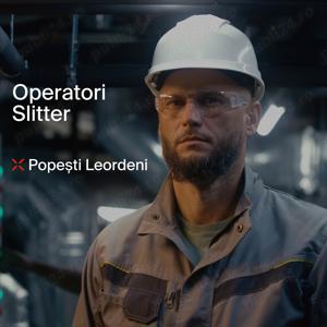 Operatori Slitter in Popesti Leordeni