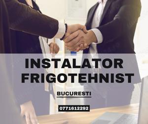 Instalator si frigotehnist mentenanta Bucuresti