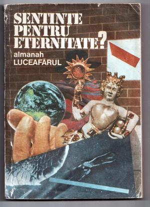 almanah luceafarul sentinte pentru eternitate? 1990 320 pagini in stare buna pret 5 lei