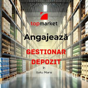 Angajăm Gestionar Depozit pentru depozitul din Satu Mare