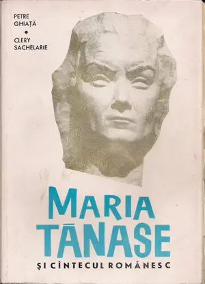Maria Tanase si cintecul romanesc - Petre Ghiata, Clery Sachelarie