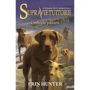 Supraviețuitorii. Umbrele pădurii - Erin Hunter