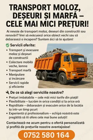 Transport Moloz, Deșeuri și Marfă   Cele Mai Mici Prețuri!
