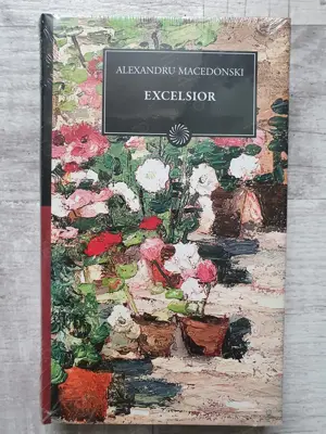 Alexandru Macedonski - Excelsior. Volum cartonat. Sigilat! Colecția Jurnalul național