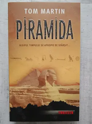 Tom Martin - Piramida. Nisipul timpului se apropie de sfârșit