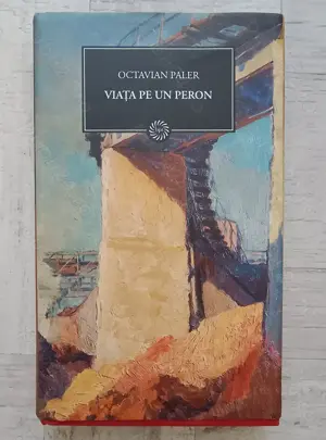 Octavian Paler - Viața pe un peron. Volum cartonat. Colecția Jurnalul național