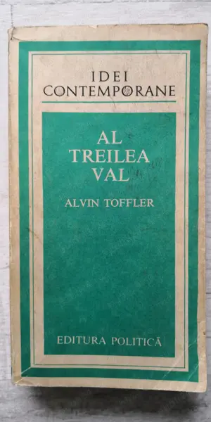 Alvin Toffler - Al treilea val, Editura politică, 1983