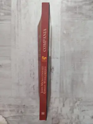 Adrian Wooldridge, John Micklethwait - Compania. Scurtă istorie a unei idei revoluționare - imagine 3