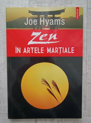 Joe Hyams - Zen în artele marțiale. Editura Polirom