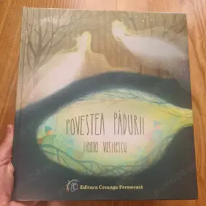 Povestea pădurii Ileana Vasilescu ed Creanga fermecata an 2015